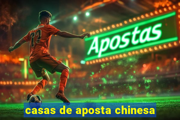 casas de aposta chinesa